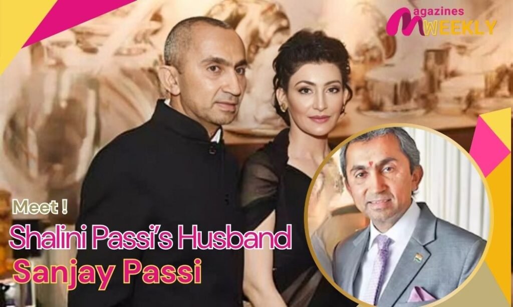 Shalini Passi Husband 