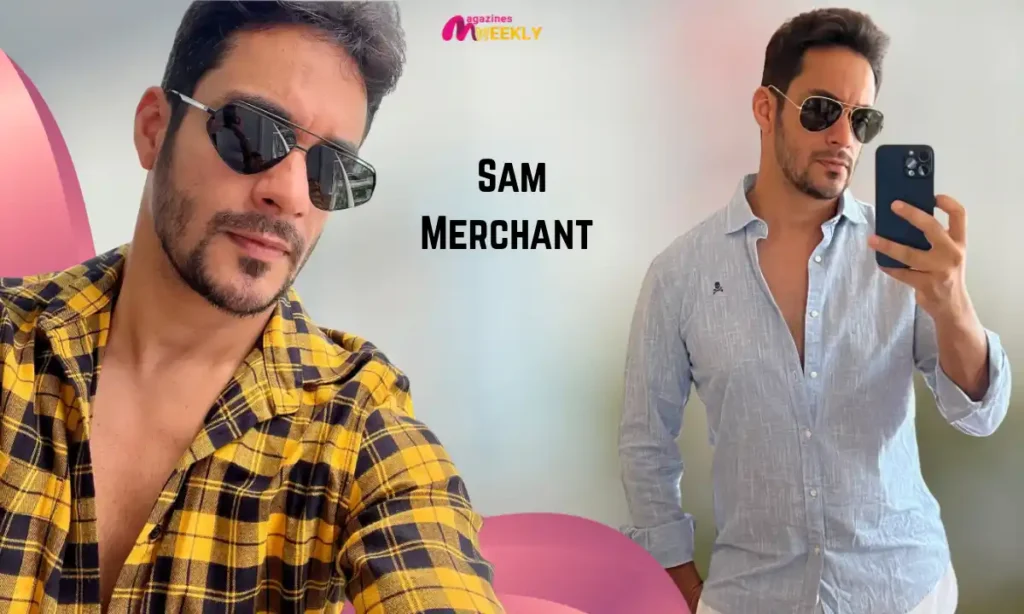 Sam Merchant Net Worth