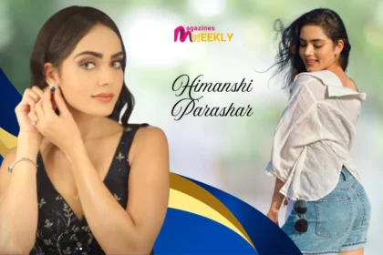 Himanshi Parashar Age