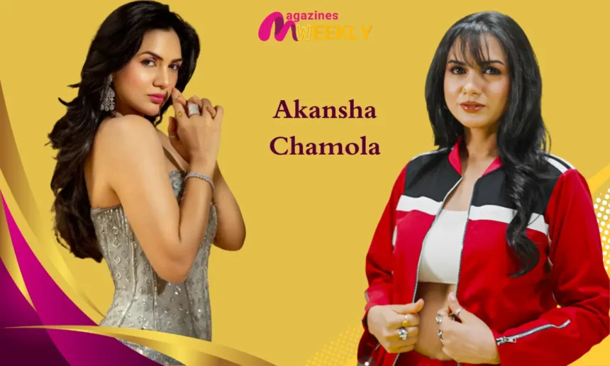 Akansha Chamola Age